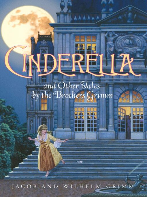 Title details for Cinderella and Other Tales by the Brothers Grimm by Jacob and Wilhelm Grimm - Wait list
